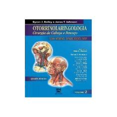 Imagem de Otorrinolaringologia - Cirurgia de Cabeça e Pescoço Vol. 2 - Bailey, Byron J. ; Johnson, Jonas T. - 9788537202531