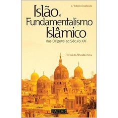 Imagem de Islão e Fundamentalismo Islâmico. Das Origens ao Século XXI - Teresa De Almeida E Silva - 9789896930561