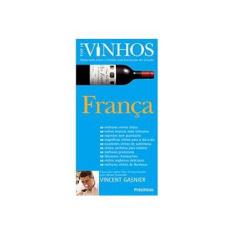 Imagem de França - Saiba Tudo Sobre a Bebida Mais Fascinante do Mundo - Col. Top 10 Vinhos - Gasnier, Mr Vincent - 9788574028040
