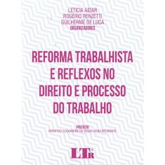 Imagem de Reforma Trabalhista e Reflexos no Direito e Processo do Trabalho - Leticia Aidar - 9788536194424