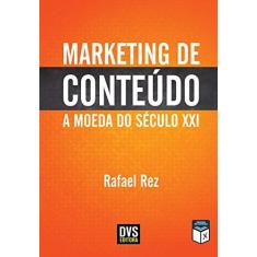 Imagem de Marketing de Conteúdo. A Moeda do Século XXI - Rez Rafael - 9788582891414