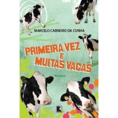 Imagem de Primeira Vez e Muitas Vacas - Marcelo Carneiro Da Cunha - 9788501094735