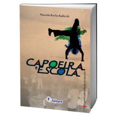Imagem de Capoeira e Escola - Marcelo Rocha Radicchi - 9788587114983
