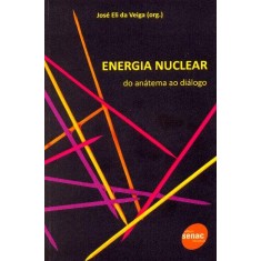Imagem de Energia Nuclear - do Anátema Ao Diálogo - Veiga, Jose Eli - 9788539600823