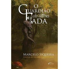 Imagem de O Guardião da Última Fada - Capa Comum - 9788542806229