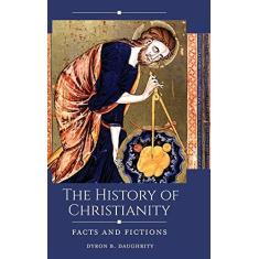 Imagem de The History of Christianity: Facts and Fictions