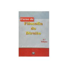 Imagem de Curso de Filosofia do Direito - 2ª Edição 2003 - Oliveira, Nelci Silverio De - 9788574980140