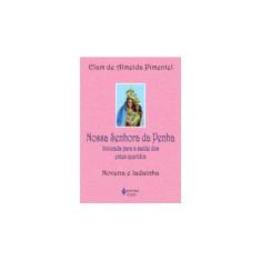 Imagem de Nossa Senhora da Penha: Invocada para a Saúde dos Entes Queridos - Elam De Almeida Pimentel - 9788532644121