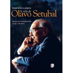 Imagem de Desvirando a Página - A Vida de Olavo Setúbal - Okubaro, Jorge J.; Brandão, Ignácio De Loyola - 9788526013407