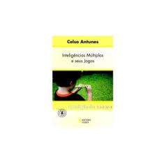 Imagem de Inteligências Múltiplas e seus Jogos - Inteligência Sonora - Vol. 8 - Antunes, Celso - 9788532632722