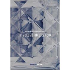 Imagem de O Volume do Silêncio - João Anzanello Carrascoza - 9788550404059
