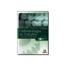 Imagem de Odontologia do Trabalho - Construção e Conhecimento - Silva, Eliana Da; Martins, Isabel - 9788577710331