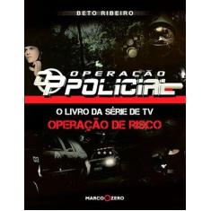 Imagem de Operação Policial - O Livro da Série de Tv Operação de Risco - Ribeiro, Beto - 9788521316190