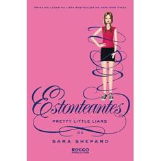 Imagem de Estonteantes - Série Pretty Little Liars - Vol. 11 - Sara Shepard - 9788579801952
