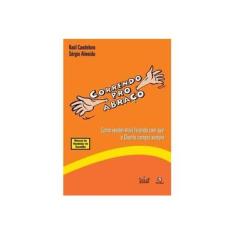 Imagem de Correndo Pro Abraco - Como Vender Mais Fazendo Com Que O Cliente Compr - Raul / Almeida, Sergio Candeloro - 9788585651718