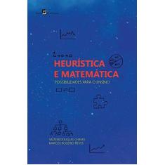 Imagem de Heurística e Matemática: Ensino Aprendizagem - Tiago Gagliano Pinto Alberto - 9788546206575