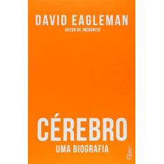 Imagem de Cérebro - Uma Biografia - Eagleman, David - 9788532530752