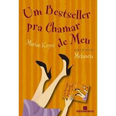 Imagem de Um Bestseller Pra Chamar de Meu - Keyes, Marian - 9788528613629