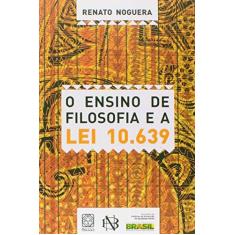 Imagem de O Ensino de Filosofia e A Lei 10.639 - Nogueira, Renato - 9788534705264