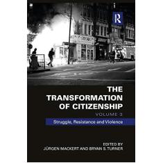 Imagem de The Transformation of Citizenship, Volume 3: Struggle, Resistance and Violence