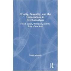 Imagem de Cruelty, Sexuality, and the Unconscious in Psychoanalysis