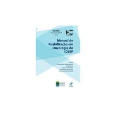 Imagem de Manual de Reabilitação em Oncologia do ICESP - Vários Autores - 9788520436172
