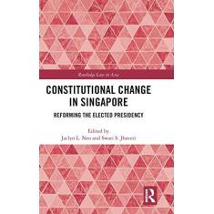 Imagem de Constitutional Change in Singapore: Reforming the Elected Presidency
