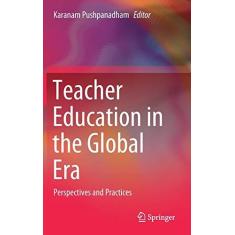 Imagem de Teacher Education in the Global Era: Perspectives and Practices