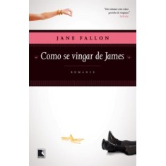 Imagem de Como Se Vingar de James - Fallon, Jane - 9788501092533