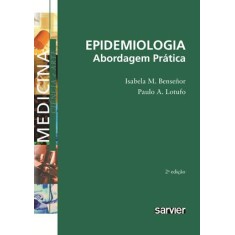 Imagem de Epidemiologia - Abordagem Prática - Medicina Ciência e Arte - 2ª Ed. 2011 - Bensenor, Isabela M.; Lotufo, Paulo - 9788573782196