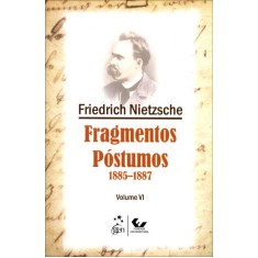 Imagem de Fragmentos Póstumos 1885 - 1887 - Volume Vi - Nietzsche, Friedrich - 9788530944063