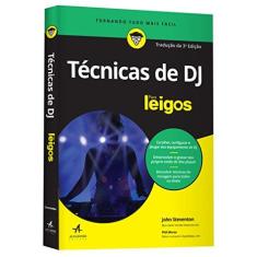 Imagem de Técnicas de DJ Para Leigos. Tradução da 3ª Edição - John Steventon - 9788550800097