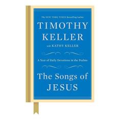 Imagem de The Songs of Jesus: A Year of Daily Devotions in the Psalms - Timothy J Keller - 9780525955146