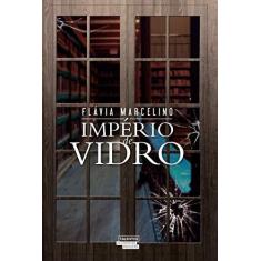 Imagem de Império de Vidro - Flávia Marcelino - 9788542809596
