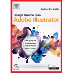 Imagem de Design Gráfico Com Adobe Illustrator - Um Guia Para Profissionais e Estudantes de Artes e Design - Del Vechio, Gustavo - 9788535244755