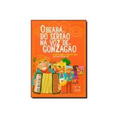 Imagem de Beaba do Sertão na Voz do Gonzação, O - Arlene Holanda - 9788563171535