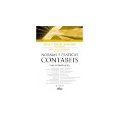 Imagem de Normas e Práticas Contábeis - Uma Introdução - 2ª Ed. 2013 - Marion, José Carlos - 9788522478620