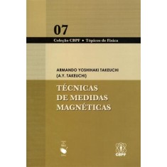 Imagem de Técnica de Medidas Magnéticas 07 - Col. Cbpf - Tópicos de Física - Yoshihaki Takeuchi, Armando - 9788578610593