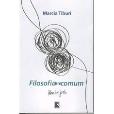 Imagem de Filosofia em Comum - Tiburi, Marcia - 9788501080172
