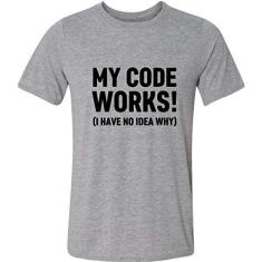 Imagem de Camiseta My Code Works I Have No Idea Why Código Programação