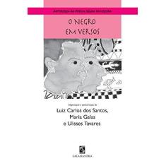 Imagem de O Negro em Versos - Antologia da Poesia Negra Brasileira - Tavares, Ulisses; Santos, Luiz Carlos Dos; Galas, Maria - 9788516047603