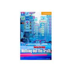 Imagem de Nothing But the Truth - Cambridge English Readers - Level 4 - Kershaw, George - 9780521656238