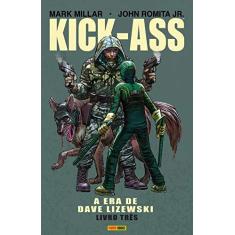 Imagem de Kick-Ass. A Era de Dave Lizewski - Volume 3 - Mark Millar - 9788583683865