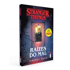 Stranger Things: Raízes Do Mal.série Stranger Things - Volume 1 - Gwenda Bond - 9788551004364