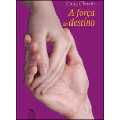 Imagem de A Força Do Destino - Cherutti, Carla - 9788563163172