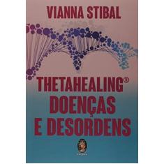 Imagem de Thetahealing Doenças e Desordens - Vianna Stibal - 9788537010266