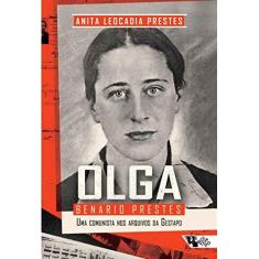 Imagem de Olga Benario Prestes - Uma Comunista Nos Arquivos da Gestapo - Prestes, Anita Leocadia - 9788575595497