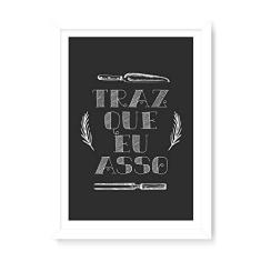 Imagem de Arte Maníacos Quadro Decorativo Traz Que Eu Asso - 23x16,25cm (Moldura em laca )