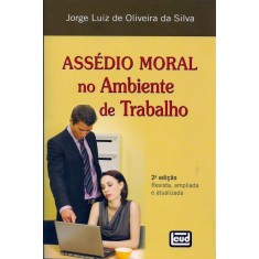 Imagem de Assédio Moral No Ambiente de Trabalho - 2ª Ed. 2012 - Silva, Jorge Luiz De Oliveira - 9788574562841