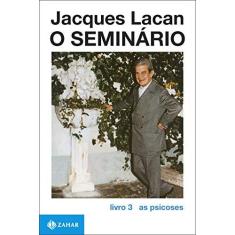 Imagem de O Seminário - Livro 3 - As Psicoses - Lacan, Jacques - 9788571103894
